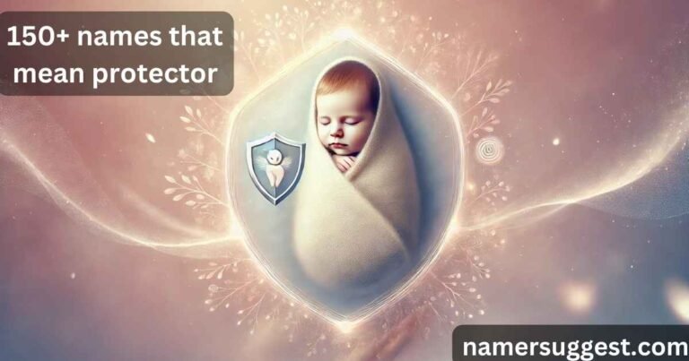 150+ names that mean protector: With Meanings And AI Generator