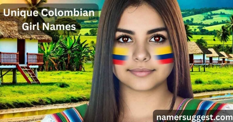 700 Beautiful and Unique Colombian Girl Names and Their Meanings