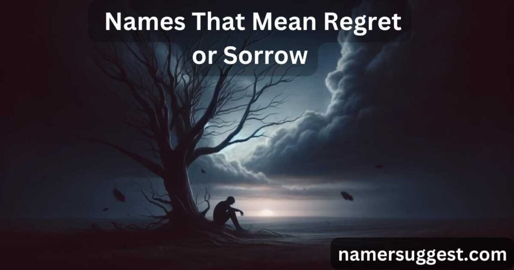 Names That Mean Regret or Sorrow