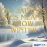 100+ Japanese Names Meaning Ice, Snow And Winter