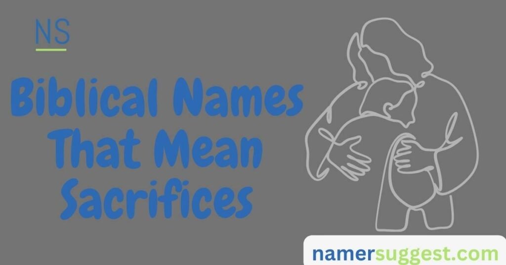 Biblical Names That Mean Sacrifices