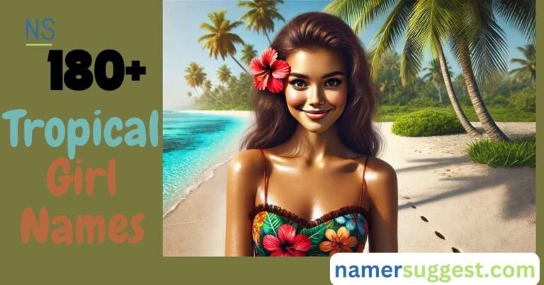 180+ Tropical Girl Names Perfect Ideas for Your Island Princess