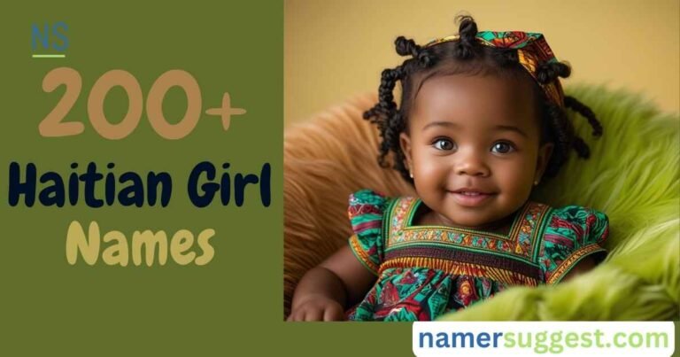 200+ Beautiful and Unique Haitian Girl Names for Your Baby Girl