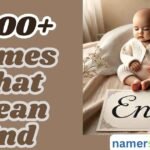 200+ Names That Mean End, Last, Complete Unique & Timeless