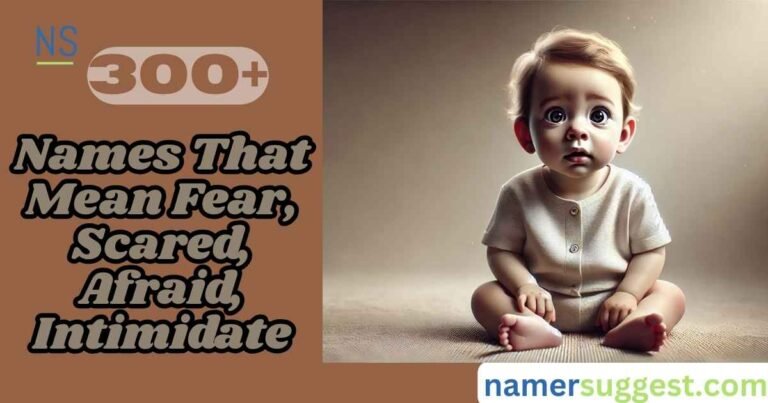 300+ Names That Mean Fear, Scared, Afraid, Intimidate