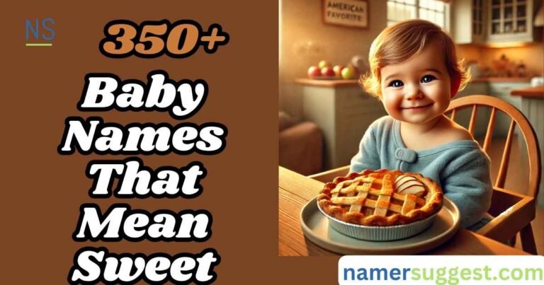350+ Baby Names That Mean Sweet Unique & Lovely Options