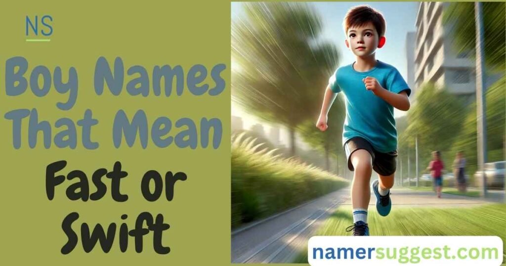 Boy Names That Mean Fast or Swift